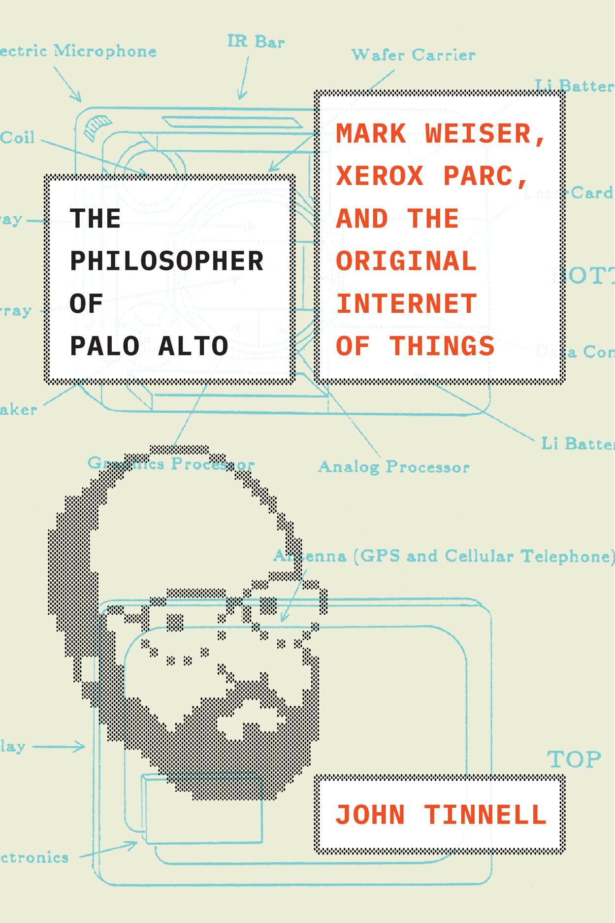 Philosopher of Palo Alto: Mark Weiser, Xerox Parc, and the Original Internet of Things book cover