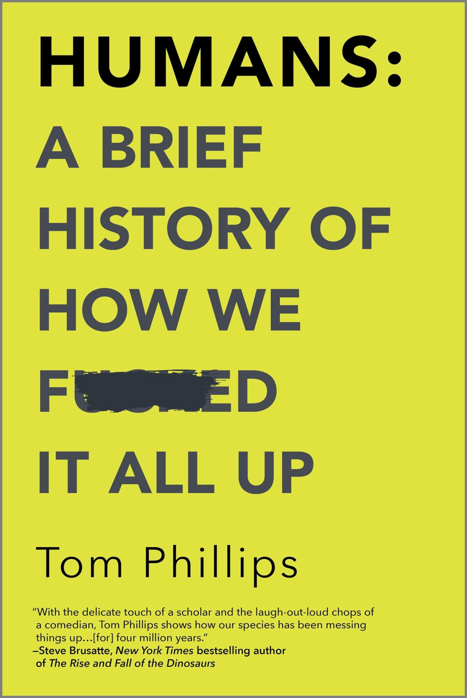 Humans: A Brief History of How We F*cked It All Up book cover
