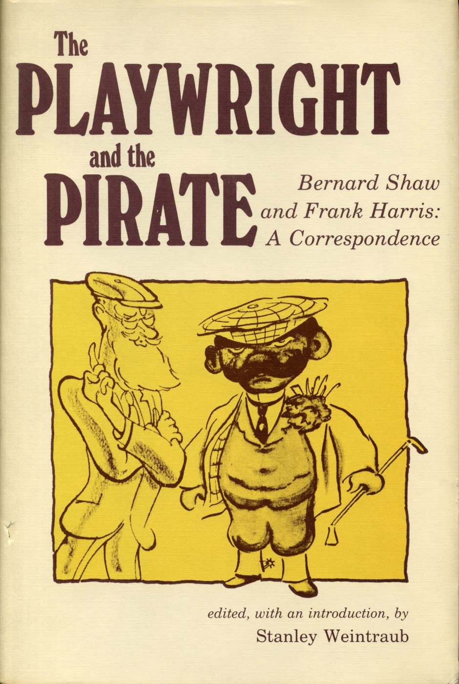 The Playwright and the Pirate: Bernard Shaw and Frank Harris: A Correspondence book cover