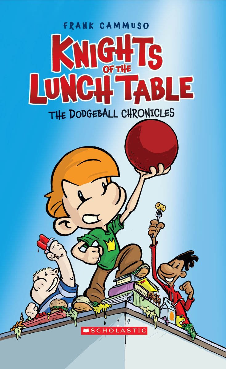 Dodgeball Chronicles: A Graphic Novel (Knights of the Lunch Table #1): Volume 1 book cover