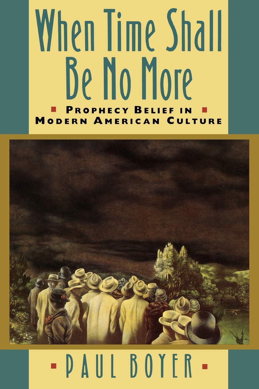 When Time Shall Be No More: Prophecy Belief in Modern American Culture book cover