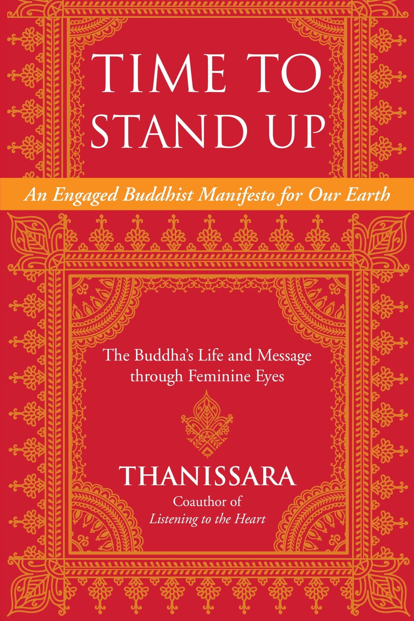 Time to Stand Up: An Engaged Buddhist Manifesto for Our Earth -- The Buddha's Life and Message Through Feminine Eyes book cover
