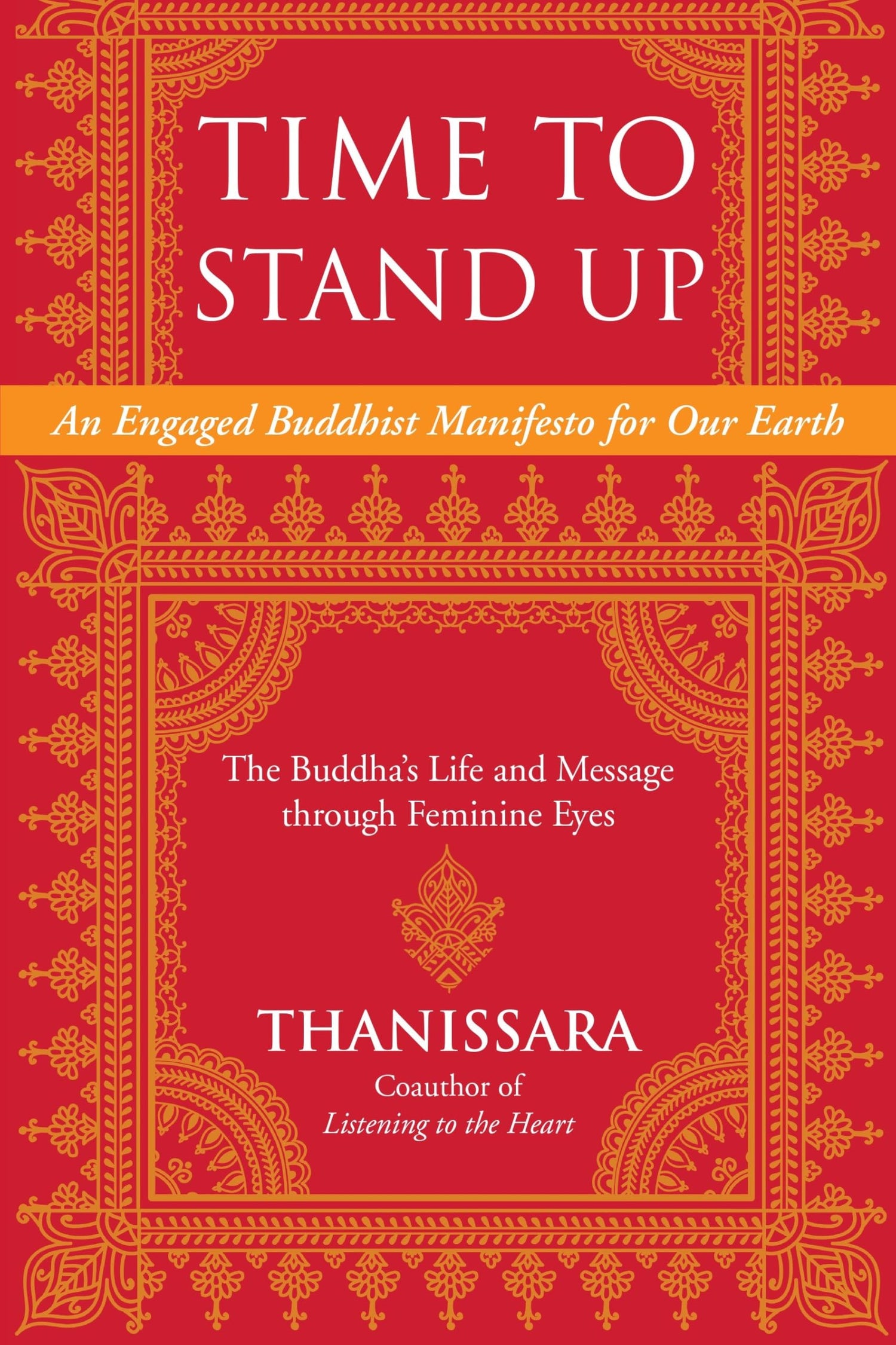 Time to Stand Up: An Engaged Buddhist Manifesto for Our Earth -- The Buddha's Life and Message Through Feminine Eyes book cover