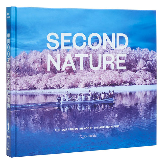 Second Nature: Photography in the Age of the Anthropocene book cover