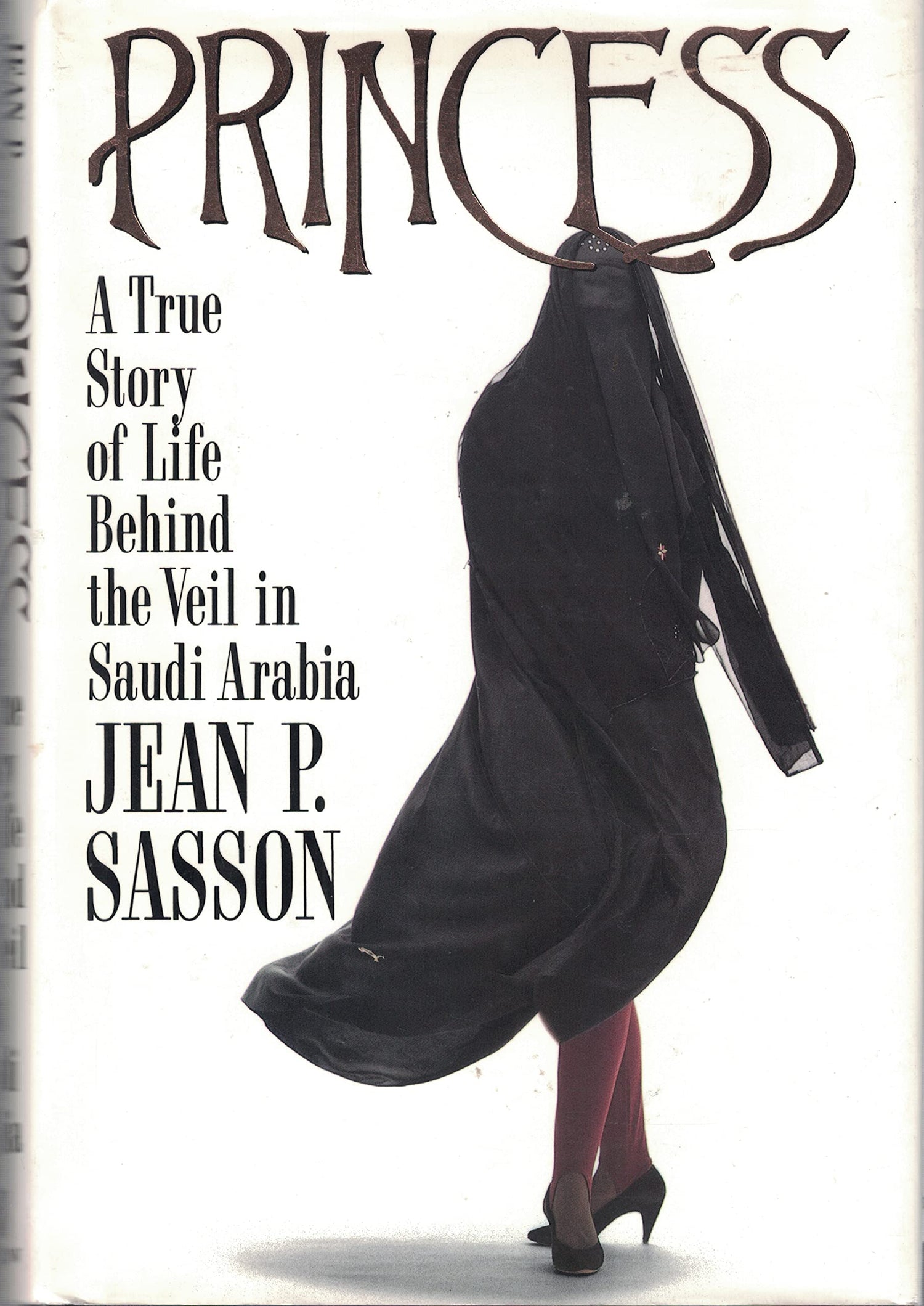 Princess: A True Story of Life Behind the Veil in Saudi Arabia book cover