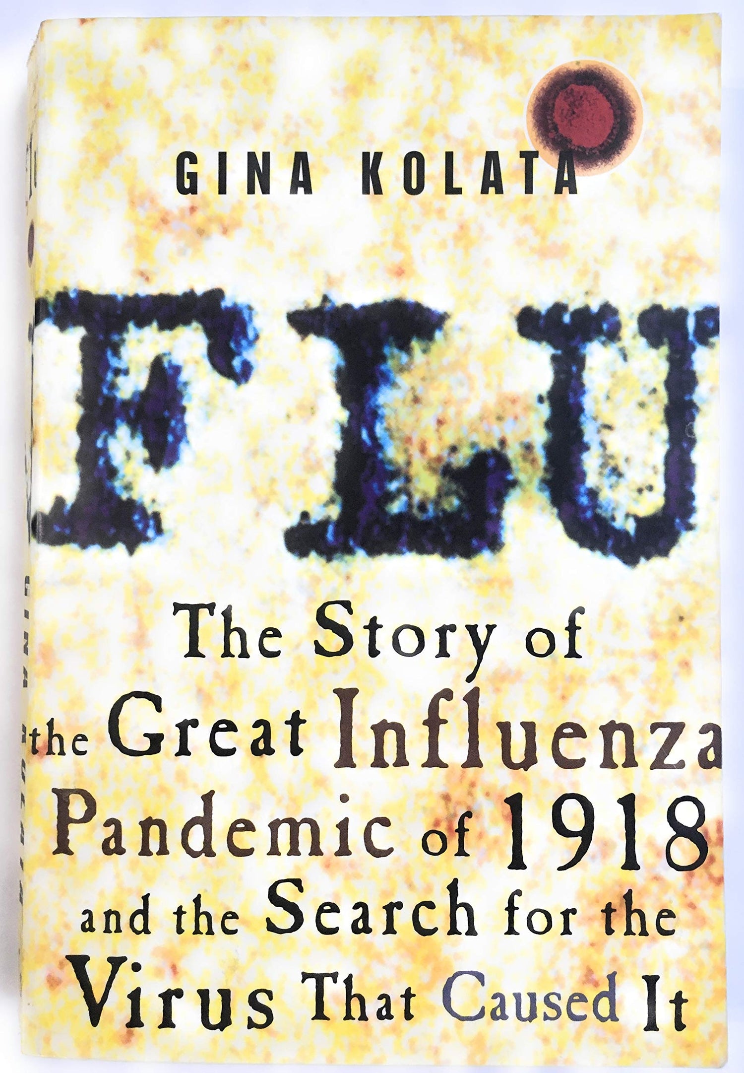 Flu: The Story of the Great Influenza Pandemic of 1918 And the Search for the Virus That Caused It book cover