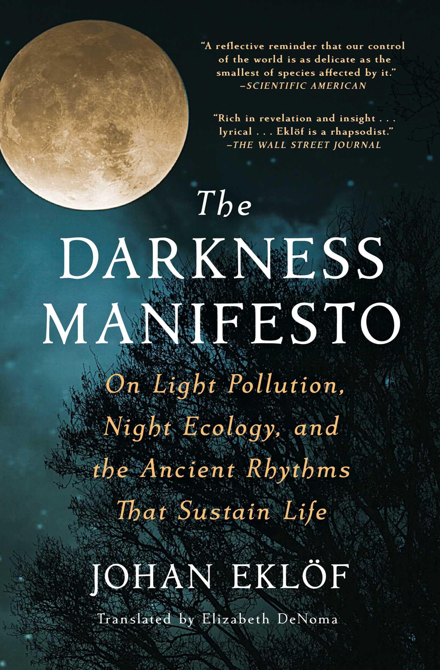 Darkness Manifesto: On Light Pollution, Night Ecology, and the Ancient Rhythms That Sustain Life book cover