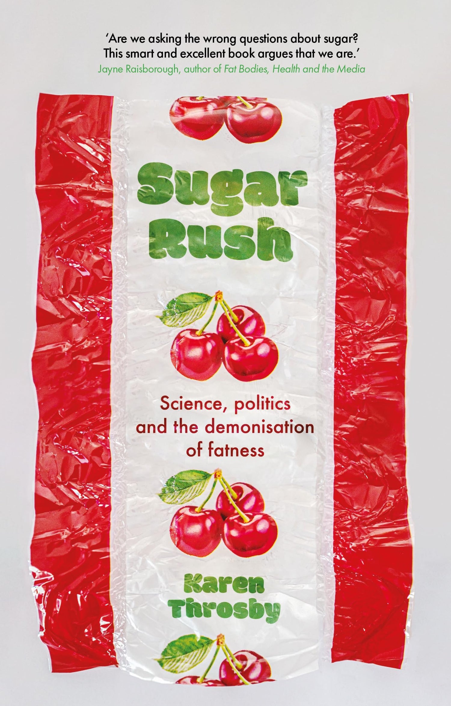 Sugar Rush: Science, Politics and the Demonisation of Fatness book cover