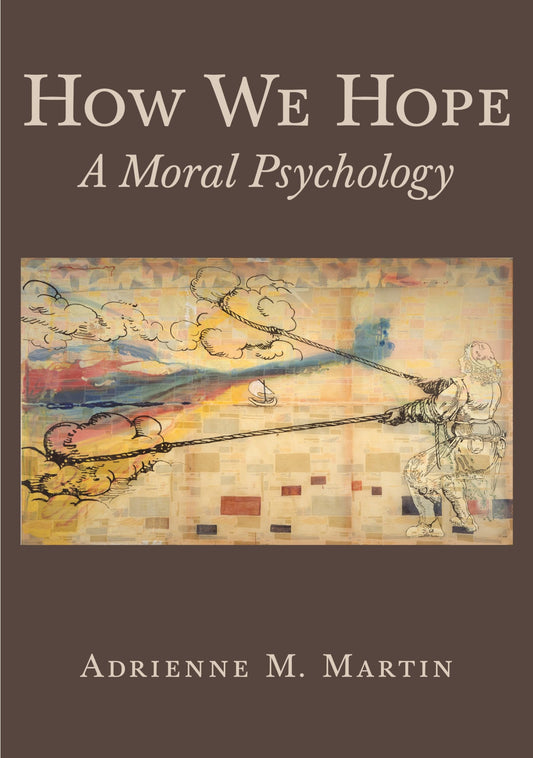 How We Hope: A Moral Psychology