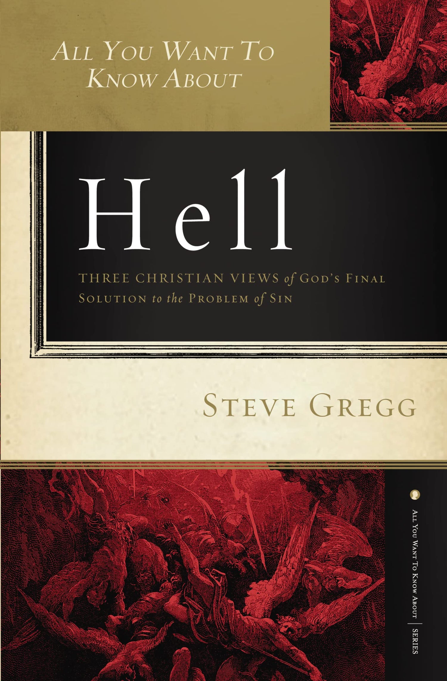 All You Want to Know about Hell: Three Christian Views of God's Final Solution to the Problem of Sin book cover
