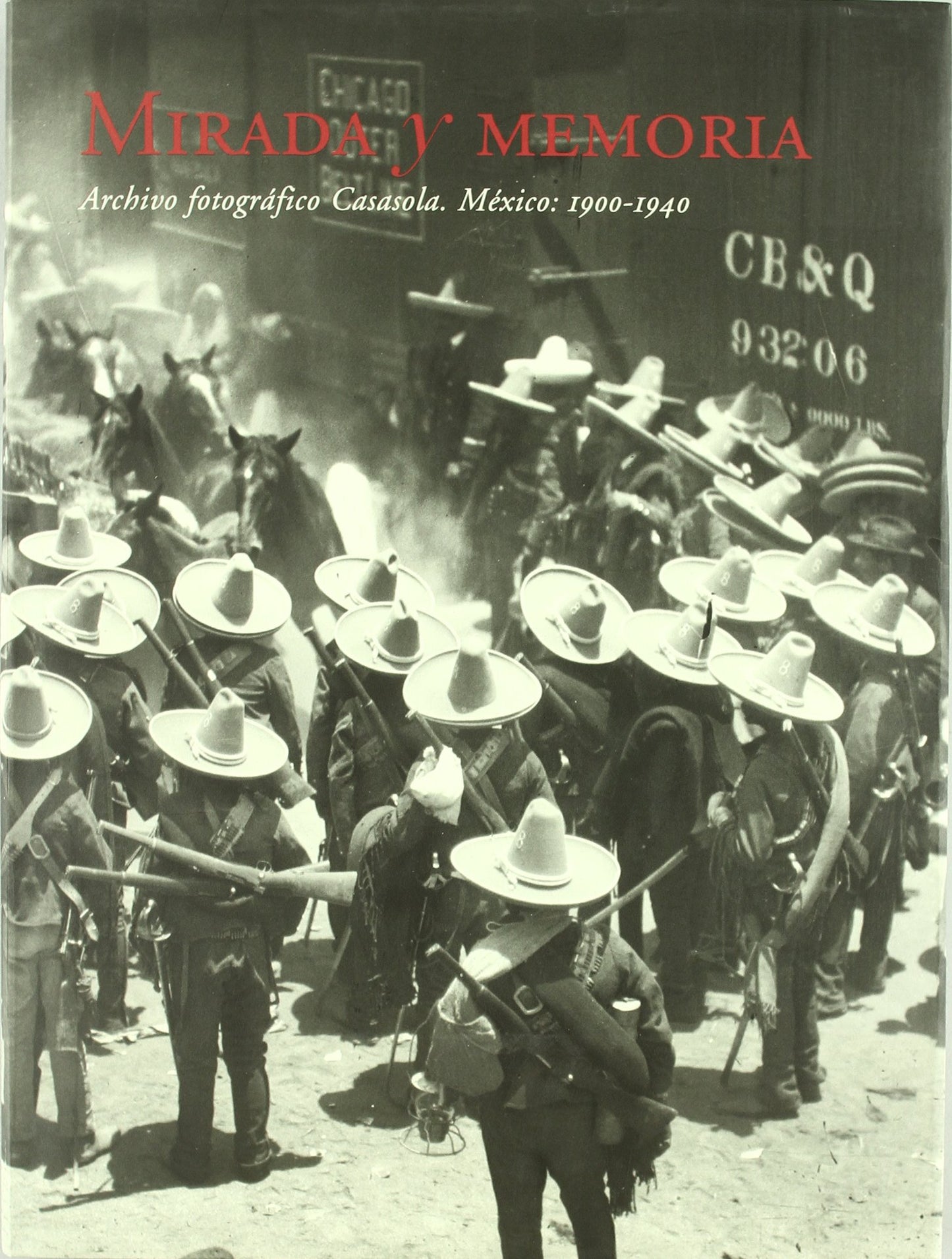 Mirada y Memoria: Archivo Fotografico Casasola: Mexico, 1900-1940 book cover
