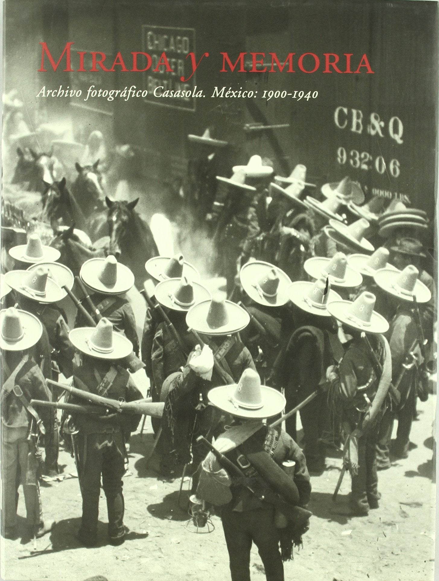 Mirada y Memoria: Archivo Fotografico Casasola: Mexico, 1900-1940 book cover