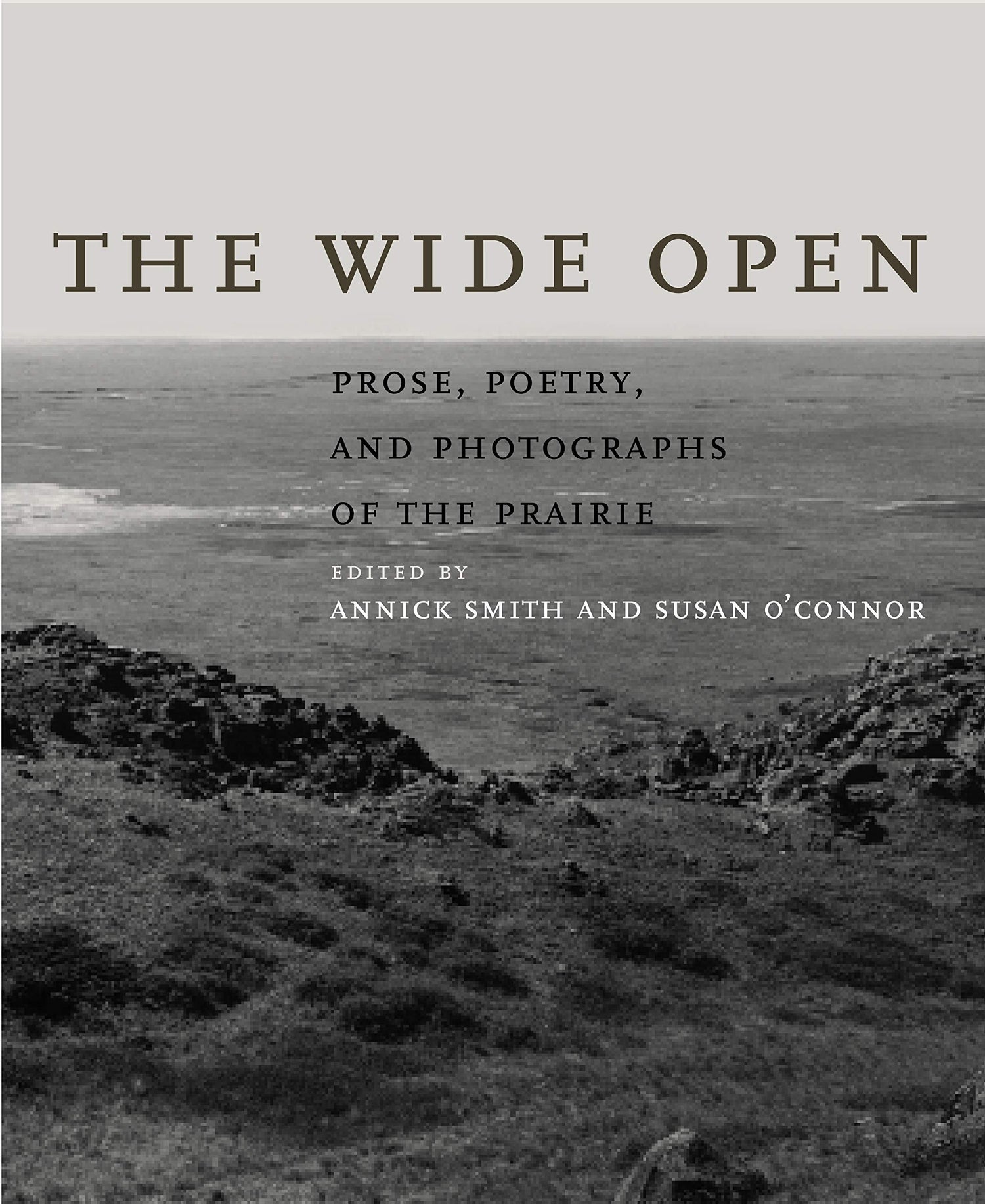 Wide Open: Prose, Poetry, and Photographs of the Prairie book cover