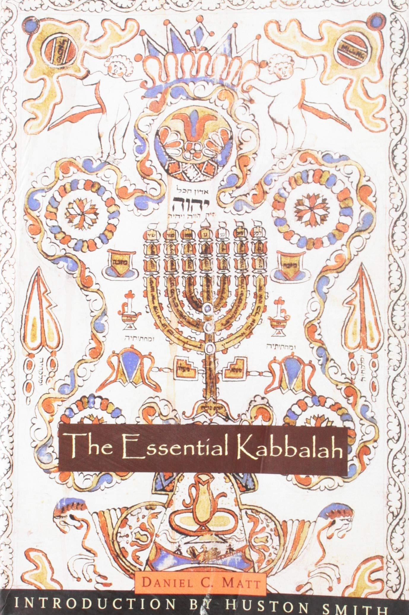 The Essential Kabbalah: The Heart of Jewish Mysticism (Mystical Classics of the World) book cover