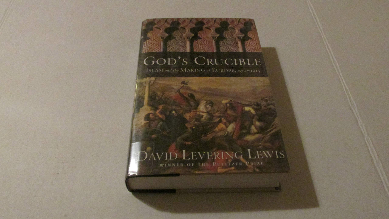 God's Crucible: Islam and the Making of Europe, 570-1215 book cover