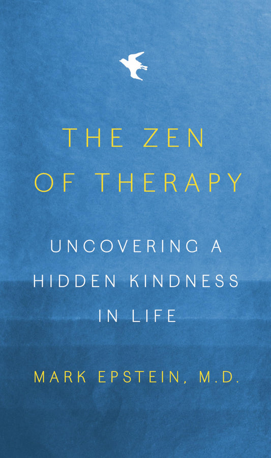 Zen of Therapy: Uncovering a Hidden Kindness in Life