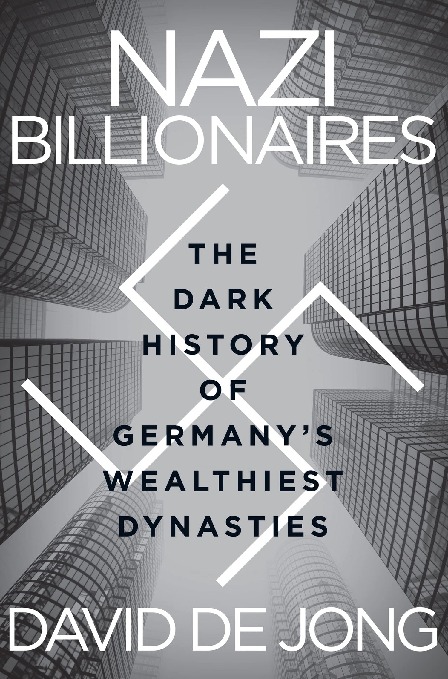 Nazi Billionaires: The Dark History of Germany's Wealthiest Dynasties book cover