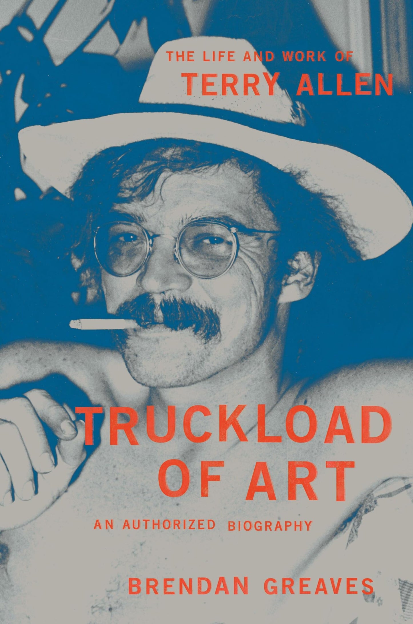 Truckload of Art: The Life and Work of Terry Allen--An Authorized Biography book cover