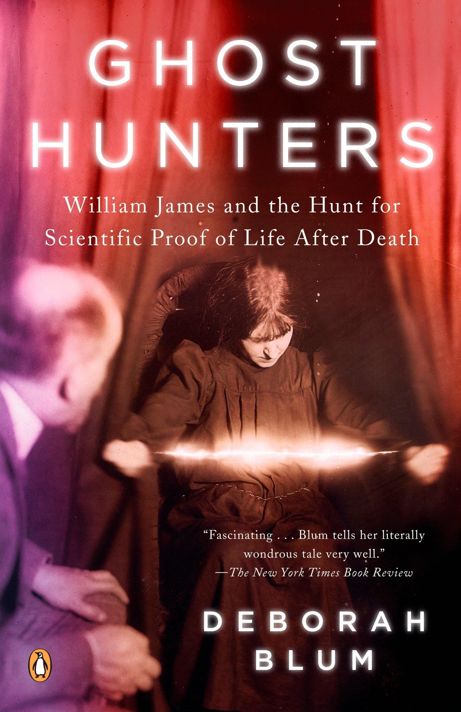 Ghost Hunters: William James and the Search for Scientific Proof of Life After Death book cover