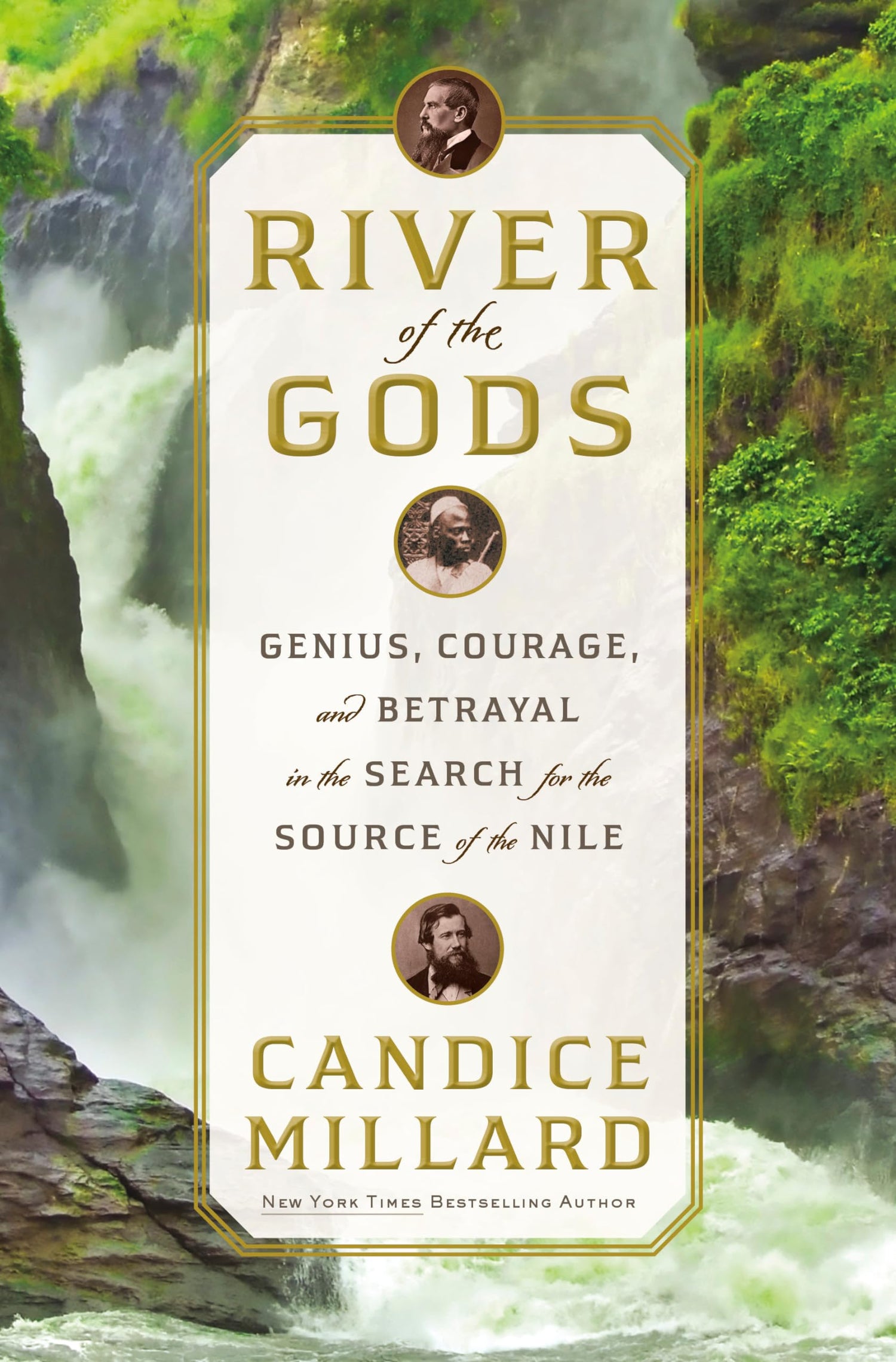 River of the Gods: Genius, Courage, and Betrayal in the Search for the Source of the Nile book cover