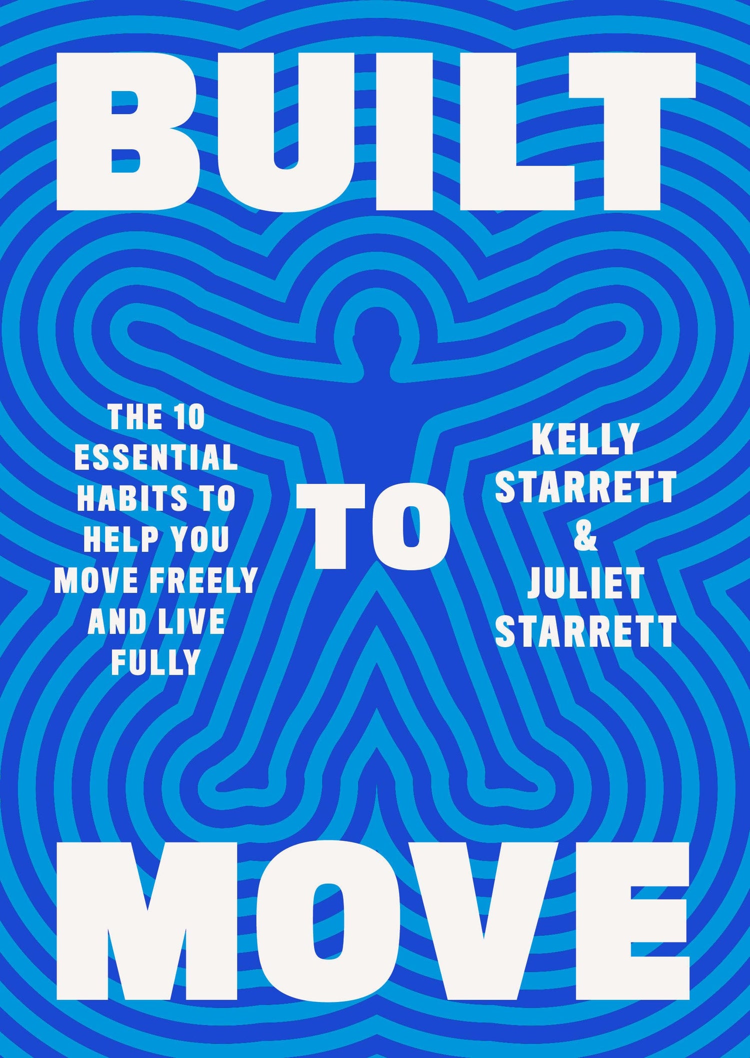 Built to Move: The Ten Essential Habits to Help You Move Freely and Live Fully book cover