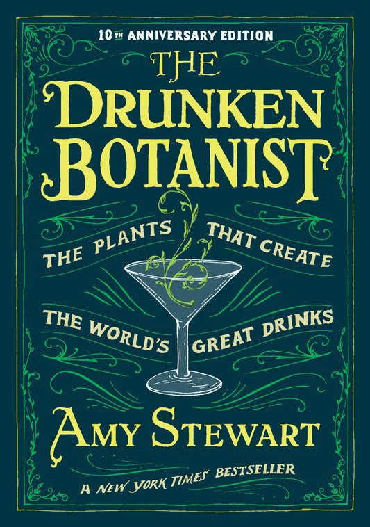 Drunken Botanist: The Plants That Create the World's Great Drinks: 10th Anniversary Edition