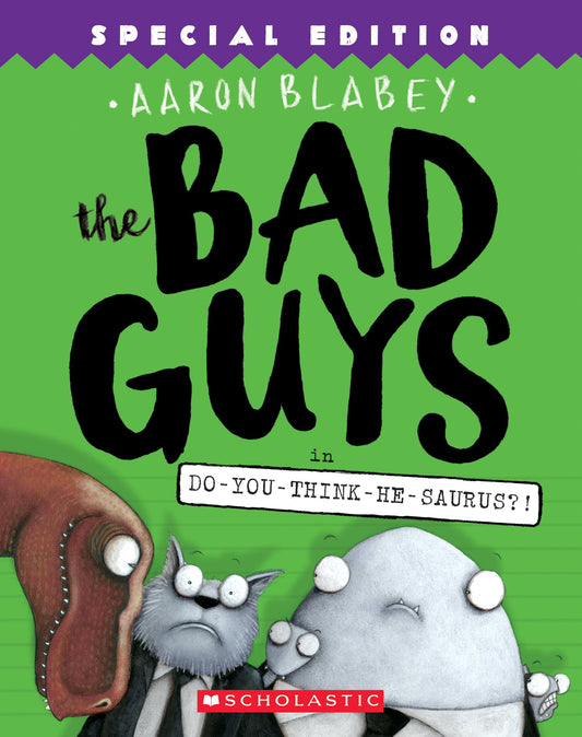 Bad Guys in Do-You-Think-He-Saurus?!: Special Edition (the Bad Guys #7): Volume 7 (Special) book cover