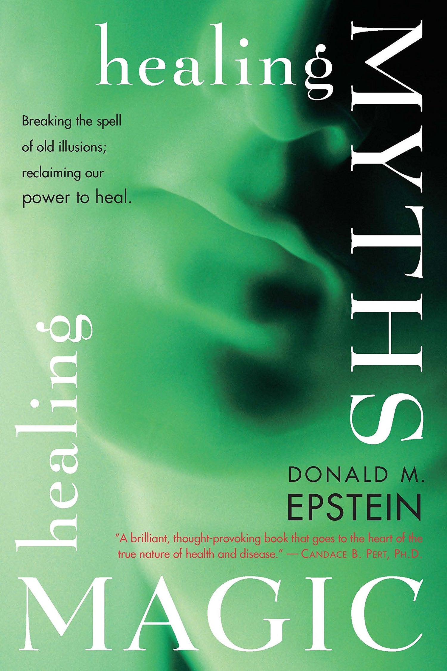 Healing Myths, Healing Magic: Breaking the Spell of Old Illusions; Reclaiming Our Power to Heal book cover