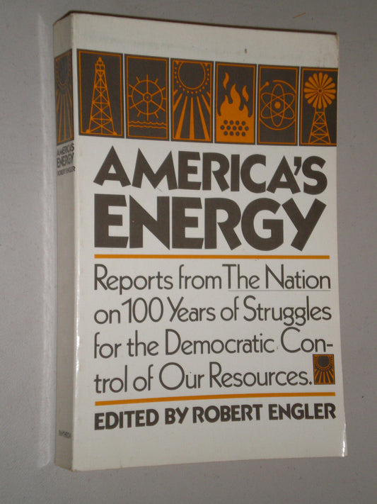 America's Energy: Reports from the Nation on 100 Years of Struggles for the Democratic Control of Our Resources