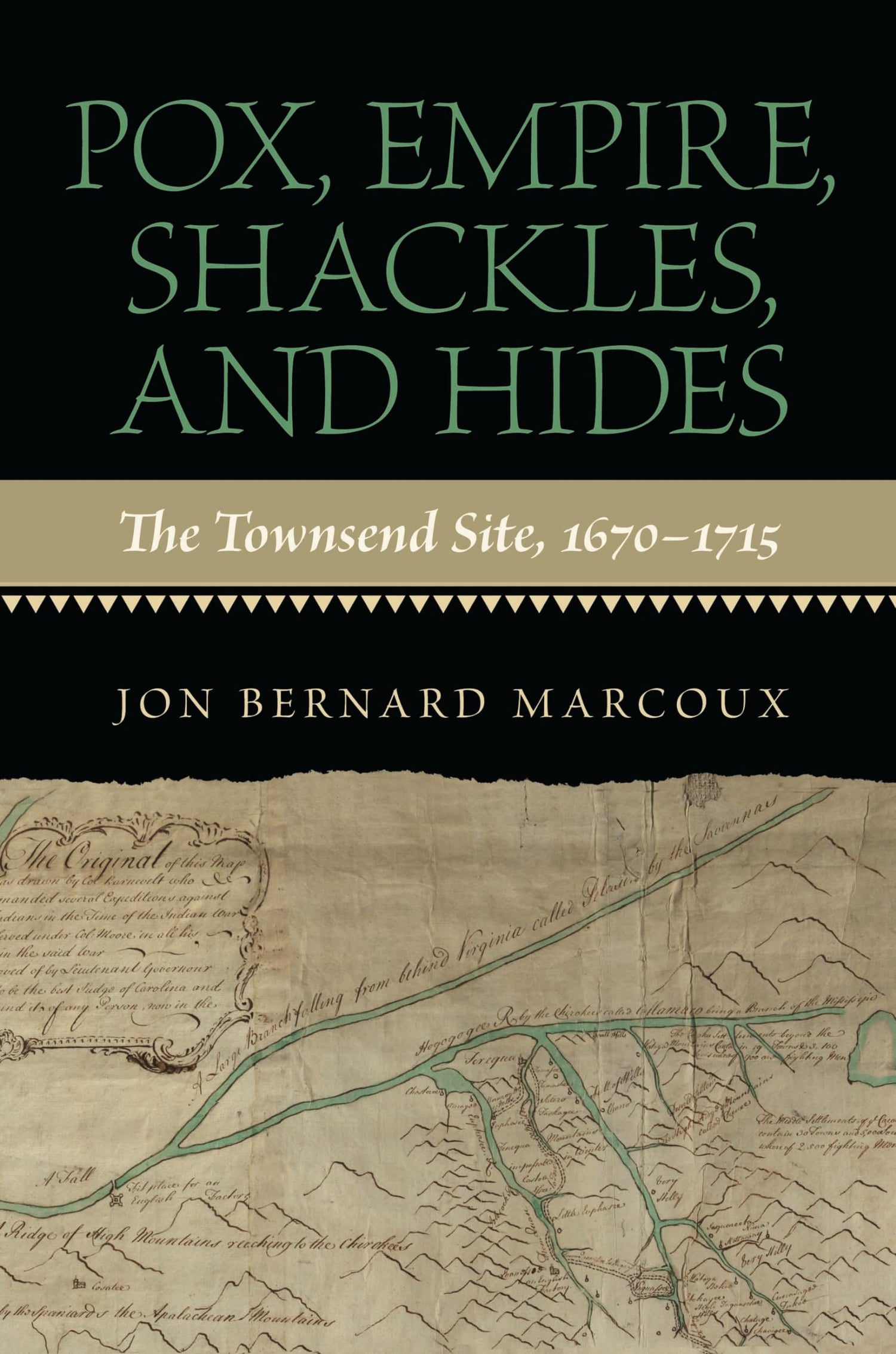Pox, Empire, Shackles, and Hides: The Townsend Site, 1670-1715 (First Edition, First) book cover