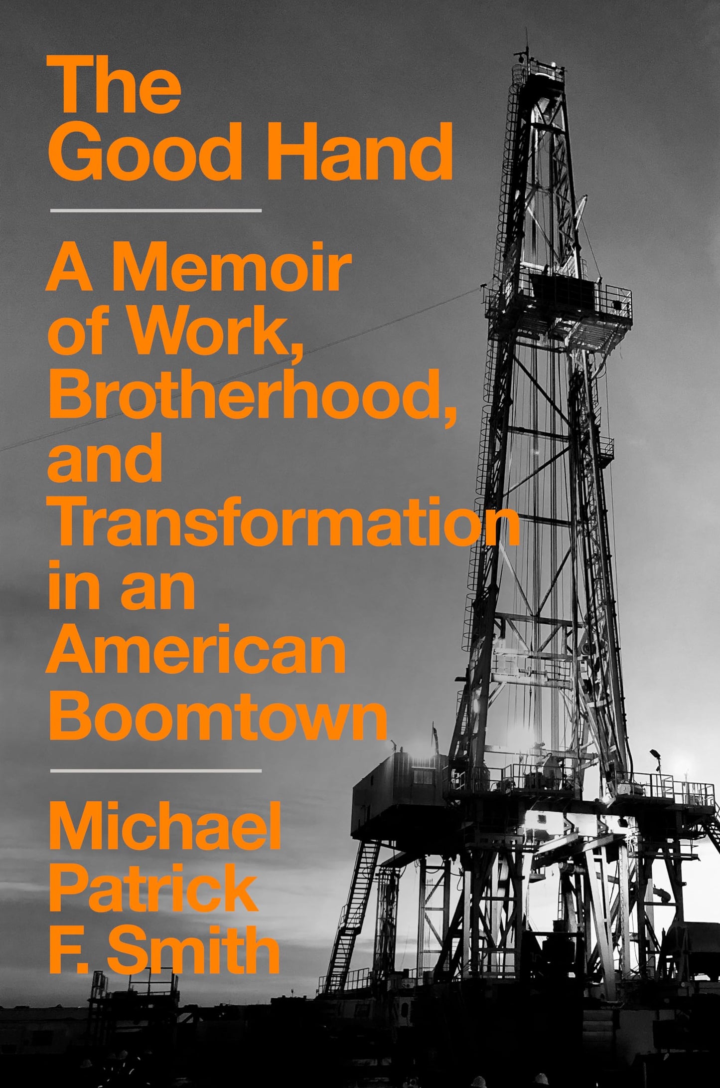 Good Hand: A Memoir of Work, Brotherhood, and Transformation in an American Boomtown book cover