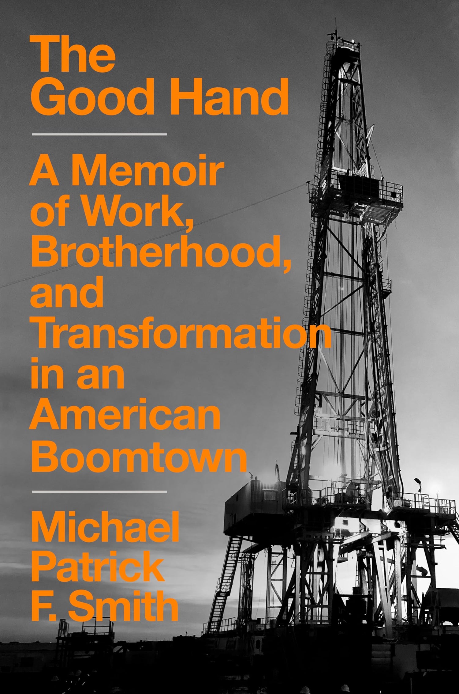 Good Hand: A Memoir of Work, Brotherhood, and Transformation in an American Boomtown book cover