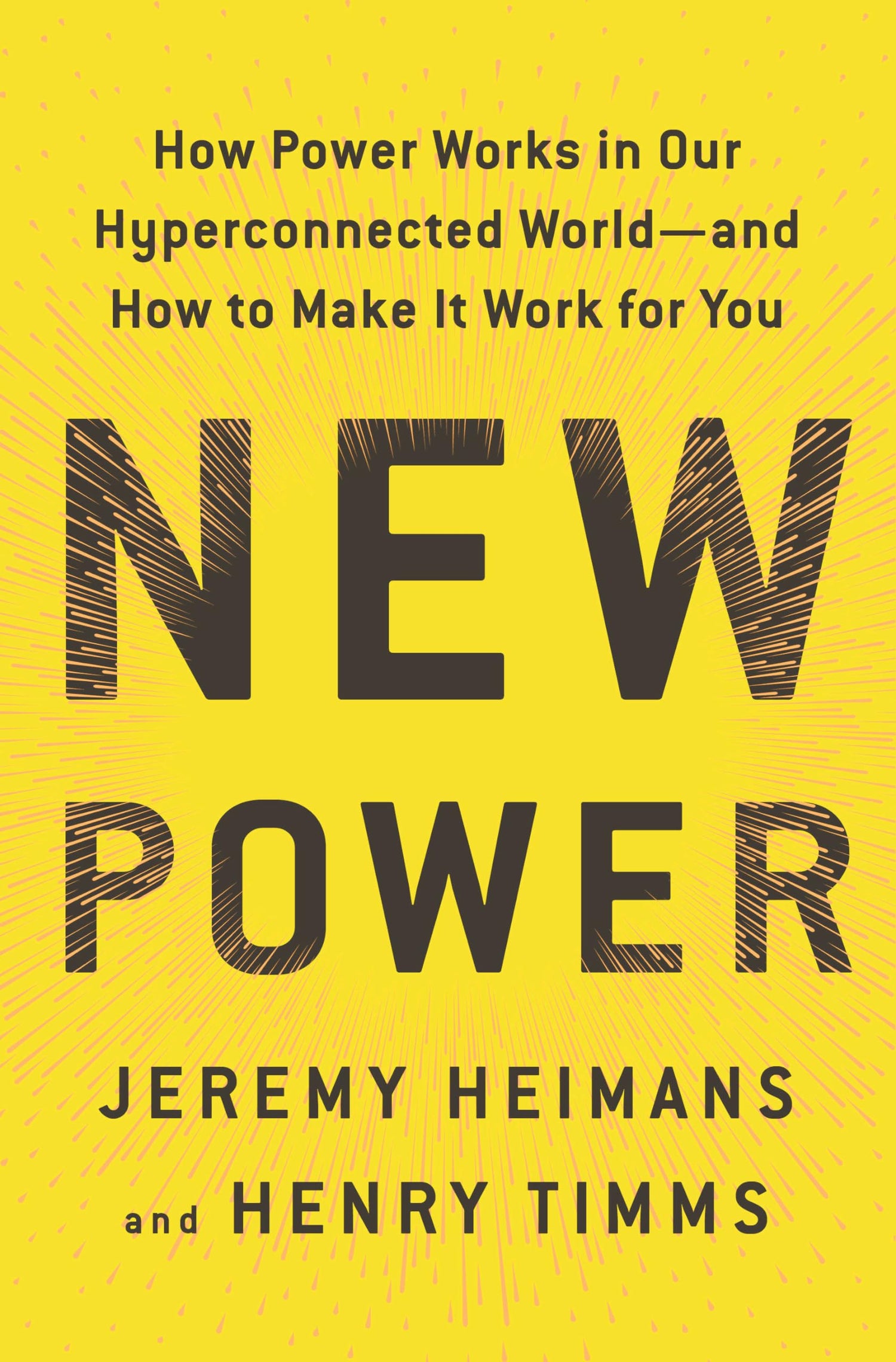 New Power: How Power Works in Our Hyperconnected World--And How to Make It Work for You book cover