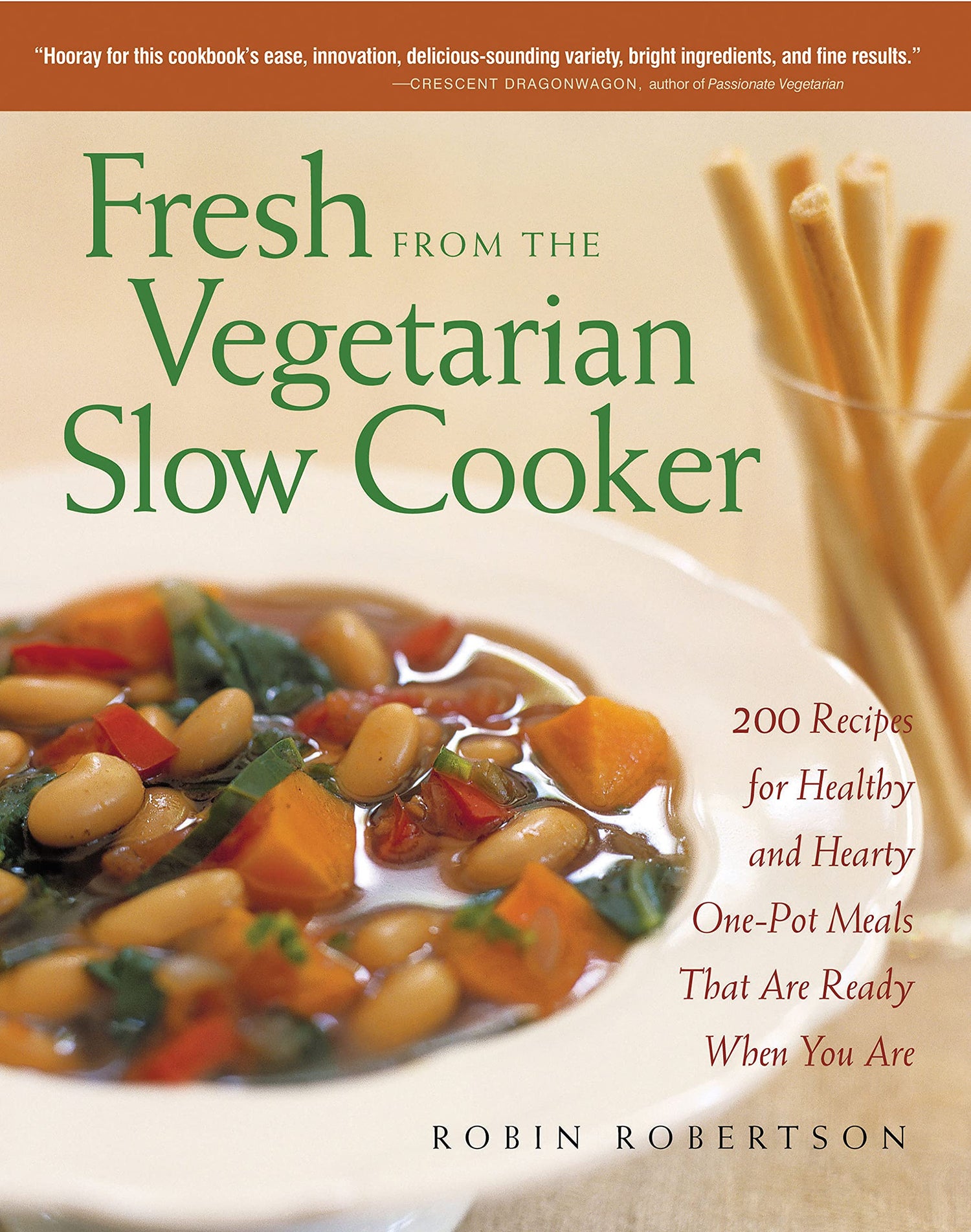 Fresh from the Vegetarian Slow Cooker: 200 Recipes for Healthy and Hearty One-Pot Meals That Are Ready When You Are book cover