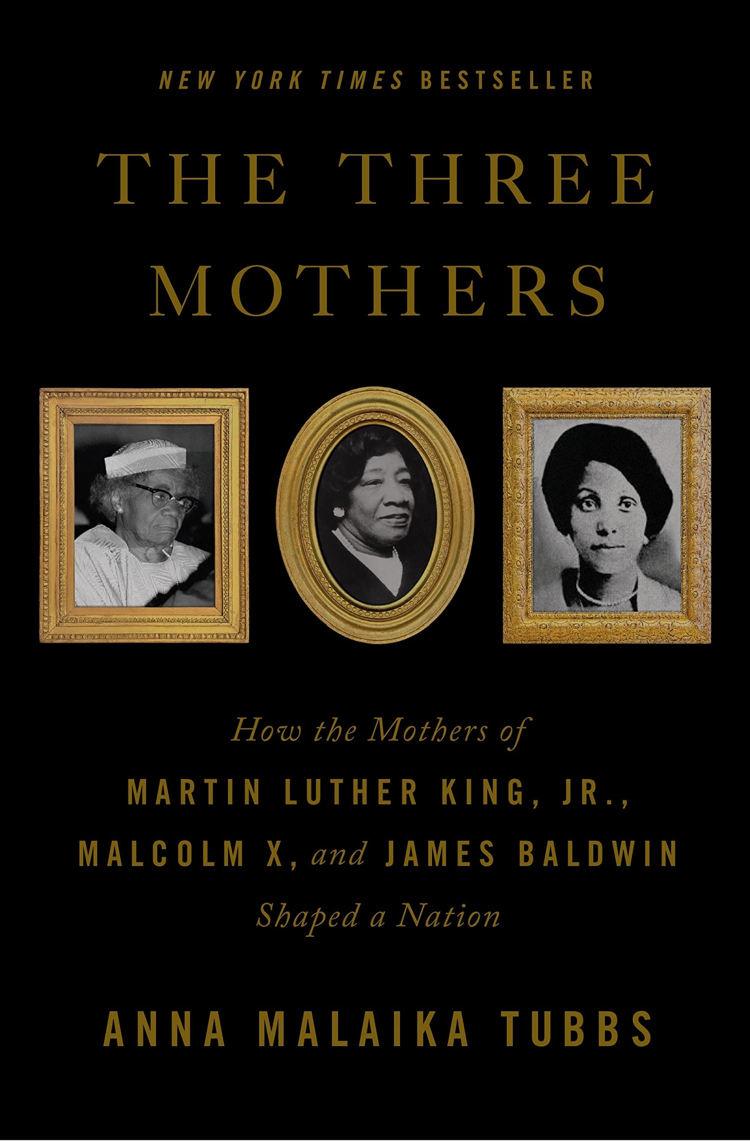 Three Mothers: How the Mothers of Martin Luther King, Jr., Malcolm X, and James Baldwin Shaped a Nation book cover