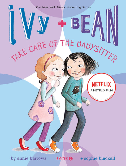 Ivy + Bean Take Care of the Babysitter