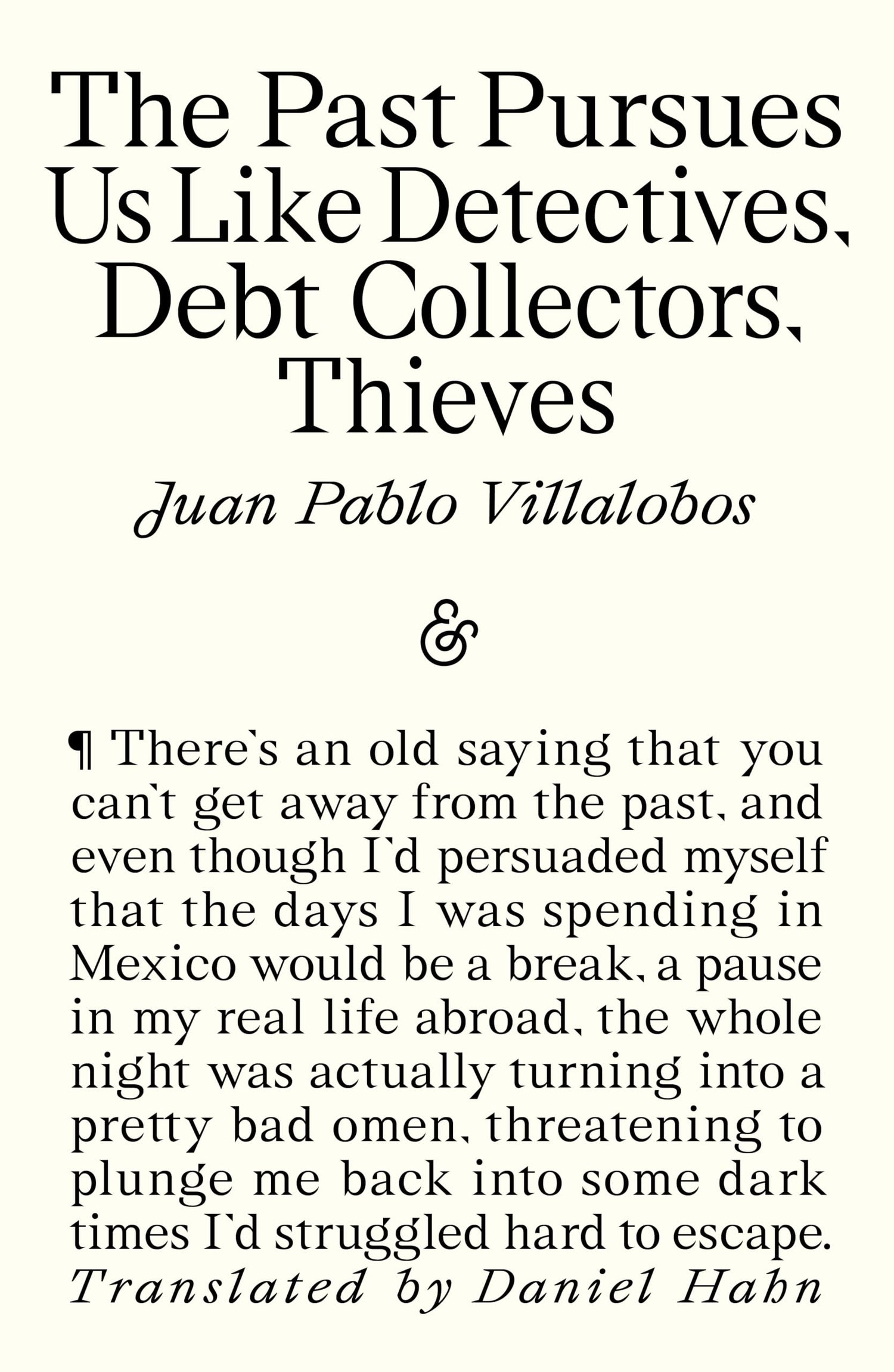 The Past Pursues Us Like Detectives, Debt Collectors, Thieves book cover