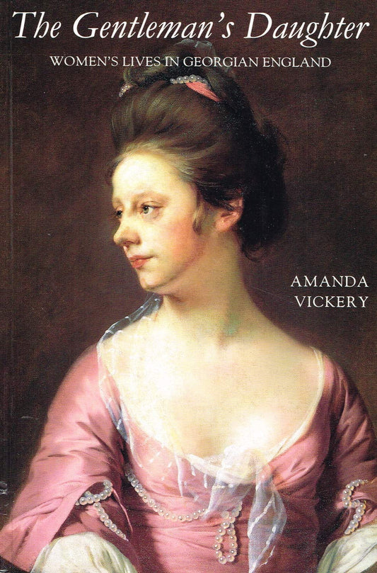 Gentleman's Daughter: Womens Lives in Georgian England book cover