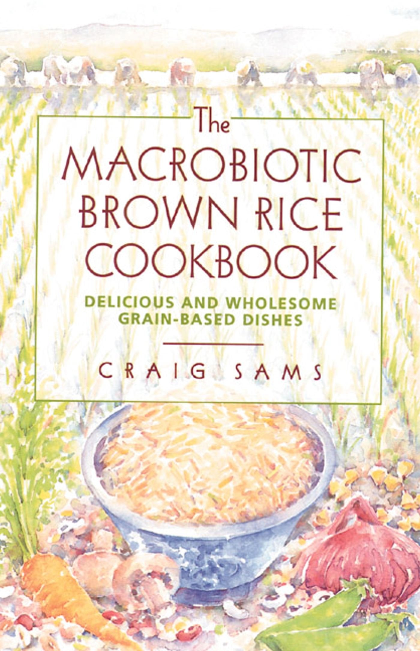 Macrobiotic Brown Rice Cookbook (Revised of the Brown Rice Cookbook) book cover