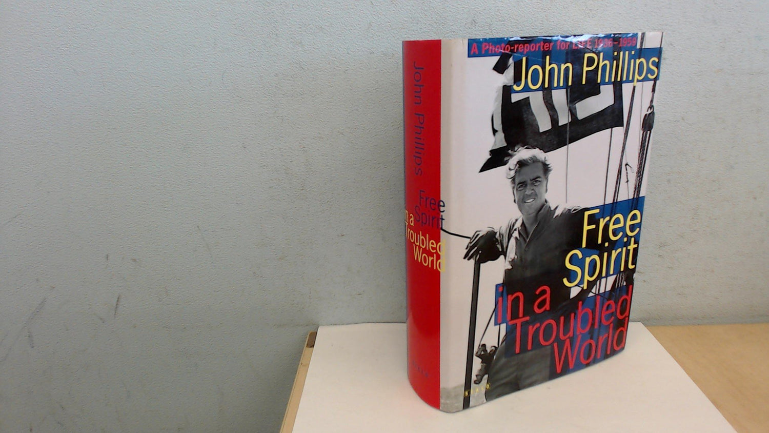 Free Spirit in a Troubled World a Photoreporter for Life (Scalo) book cover