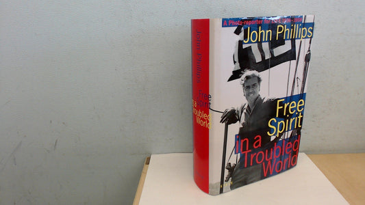 Free Spirit in a Troubled World a Photoreporter for Life (Scalo) book cover