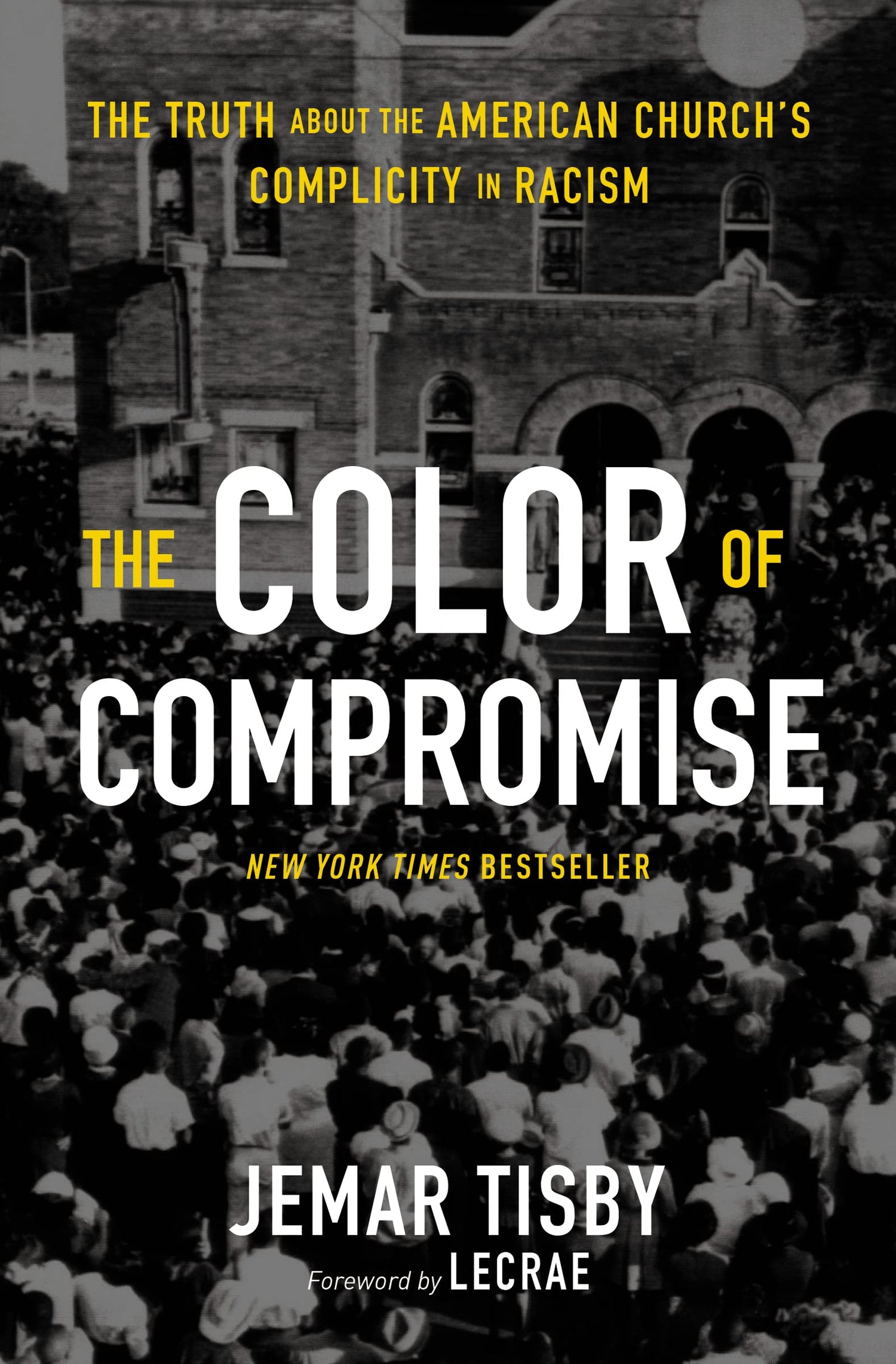 Color of Compromise: The Truth about the American Church's Complicity in Racism book cover