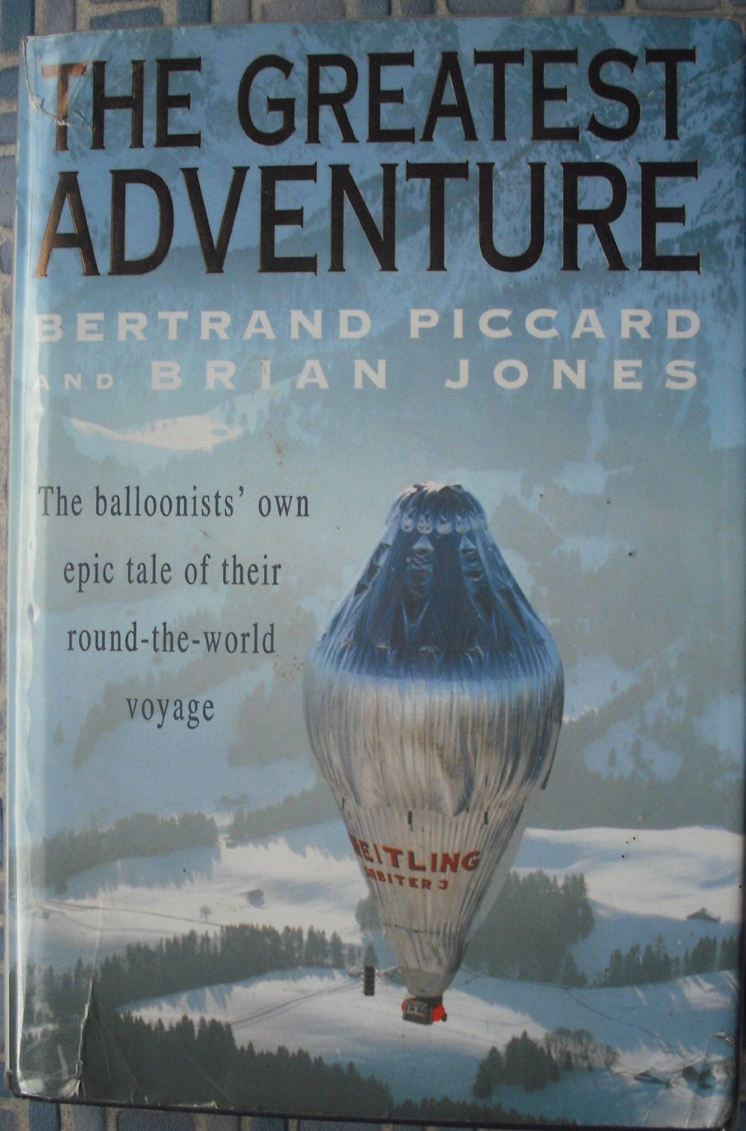 The greatest adventure: the balloonists' own epic tale of their round-the-world voyage. book cover