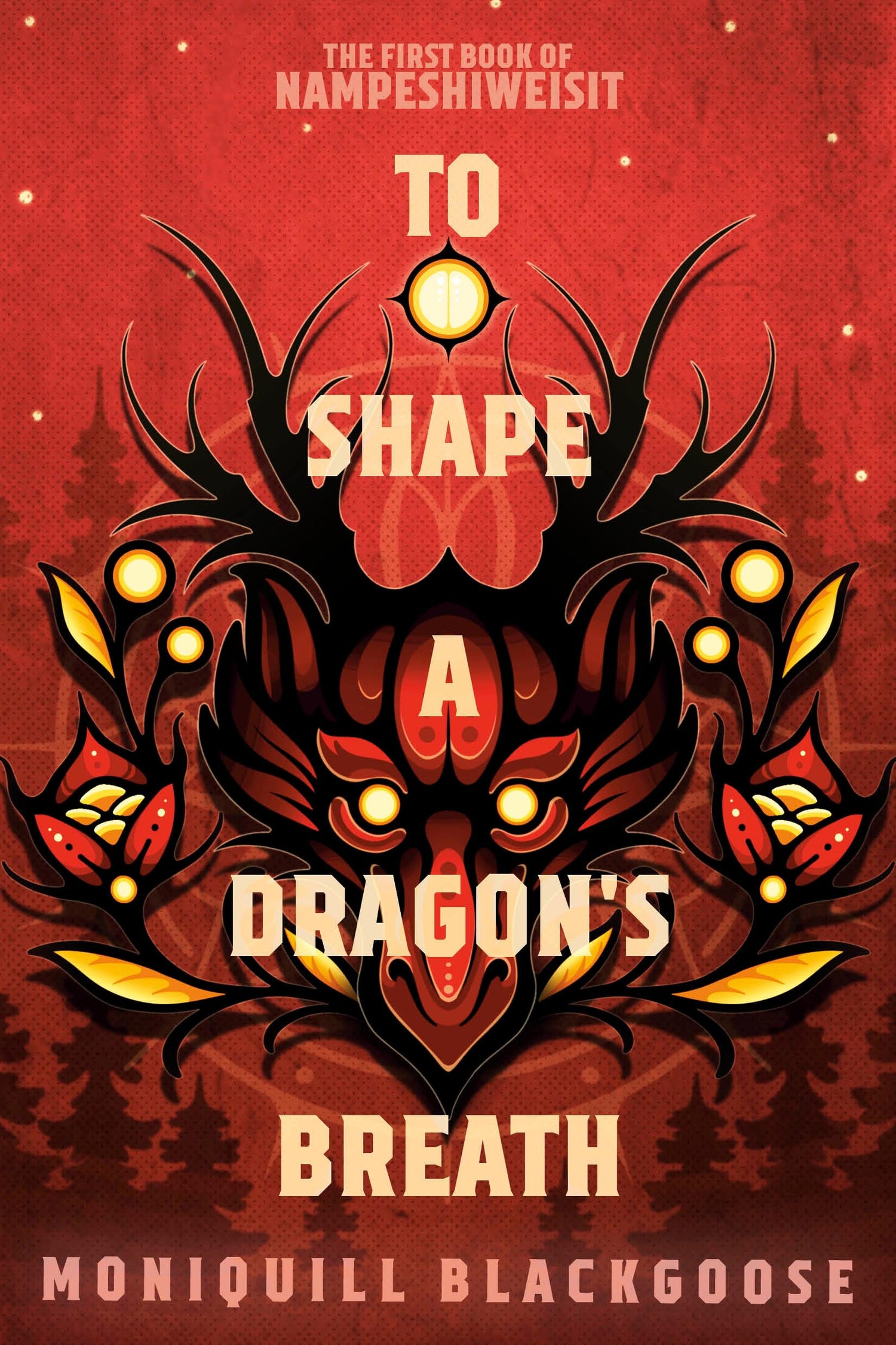 To Shape a Dragon's Breath: The First Book of Nampeshiweisit book cover