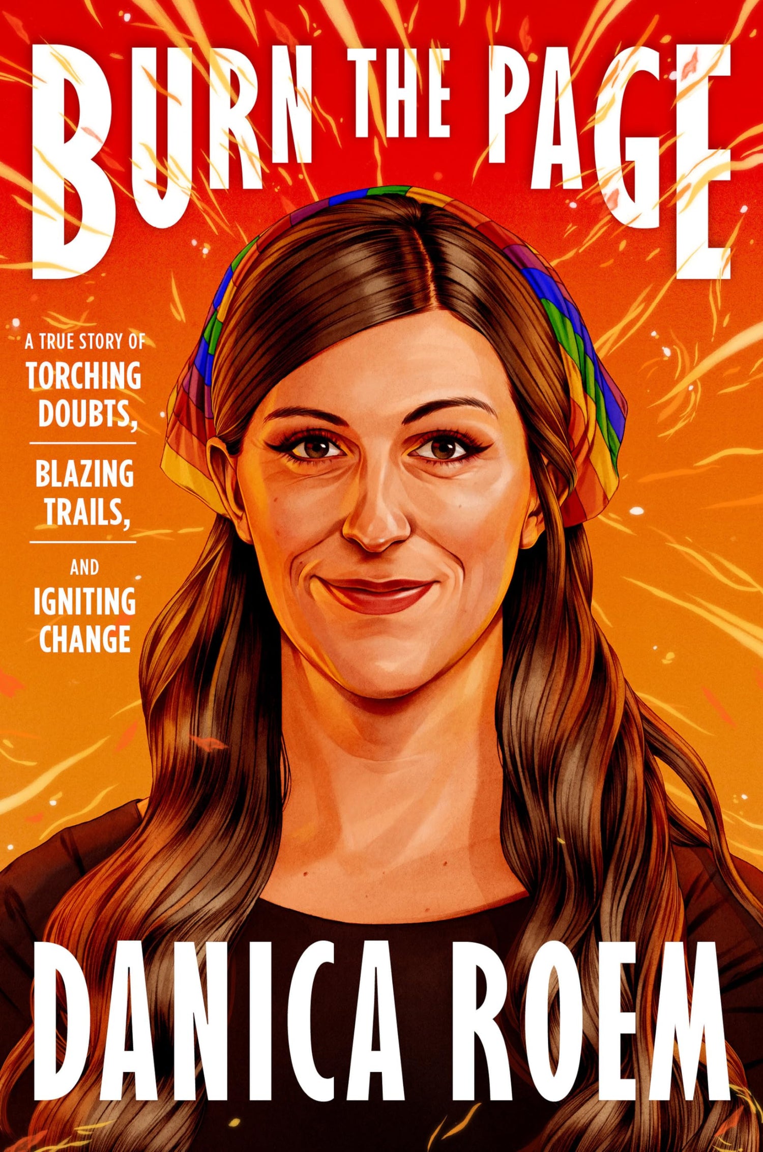 Burn the Page: A True Story of Torching Doubts, Blazing Trails, and Igniting Change book cover