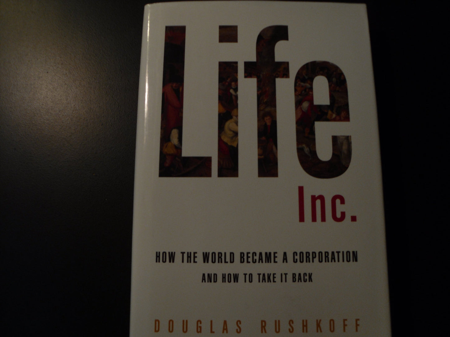 Life Inc.: How the World Became a Corporation and How to Take It Back book cover