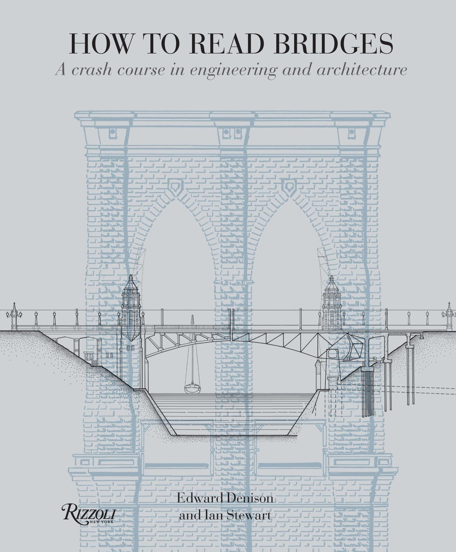 How to Read Bridges: A Crash Course in Engineering and Architecture book cover