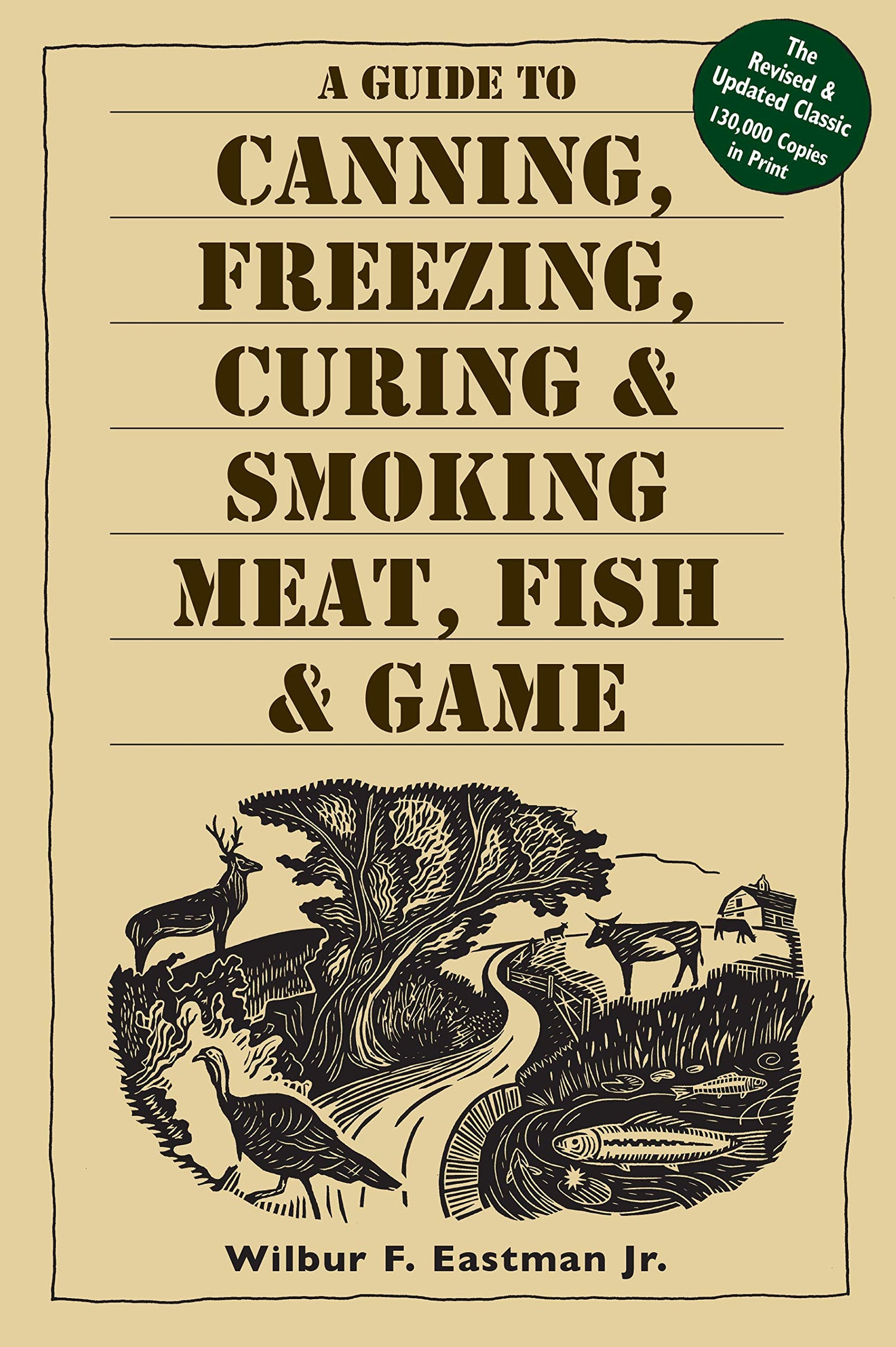 Guide to Canning, Freezing, Curing, & Smoking Meat, Fish, & Game (Revised and Updated) book cover