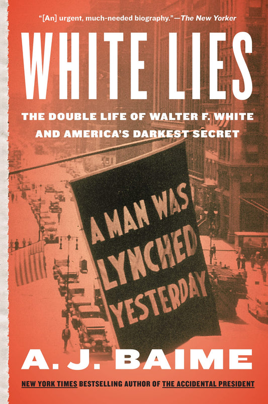 White Lies: The Double Life of Walter F. White and America's Darkest Secret book cover