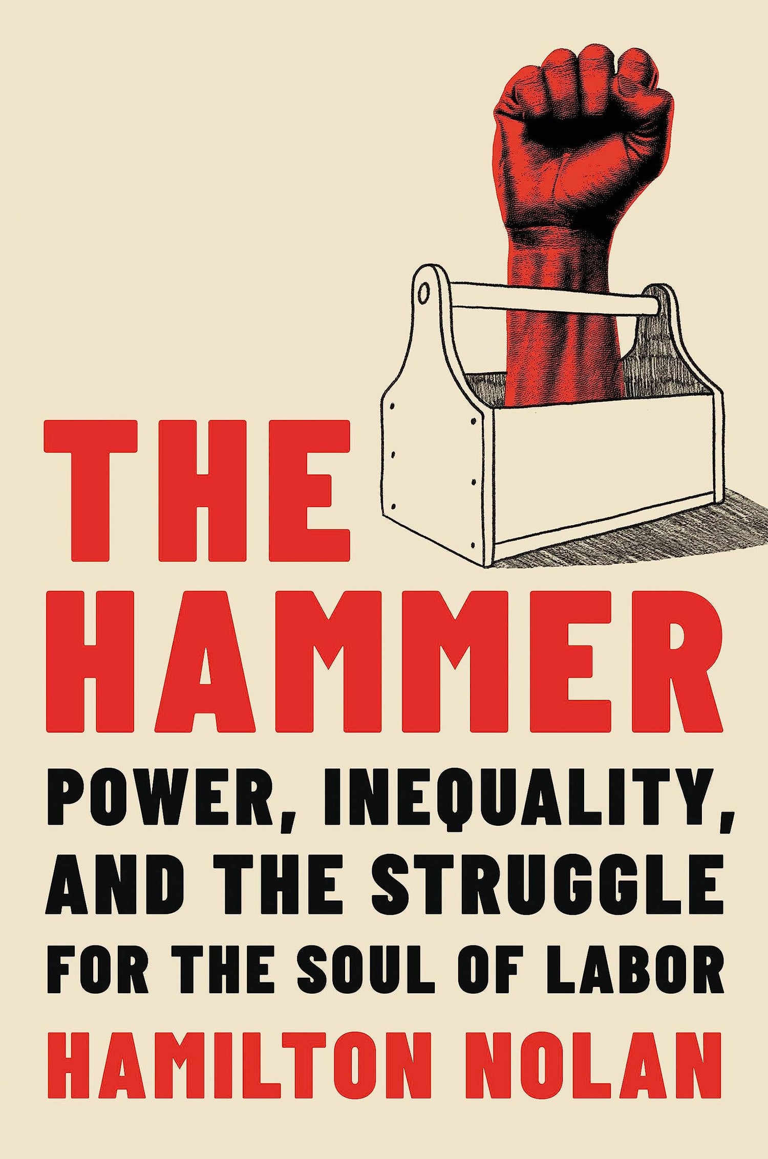 Hammer: Power, Inequality, and the Struggle for the Soul of Labor book cover